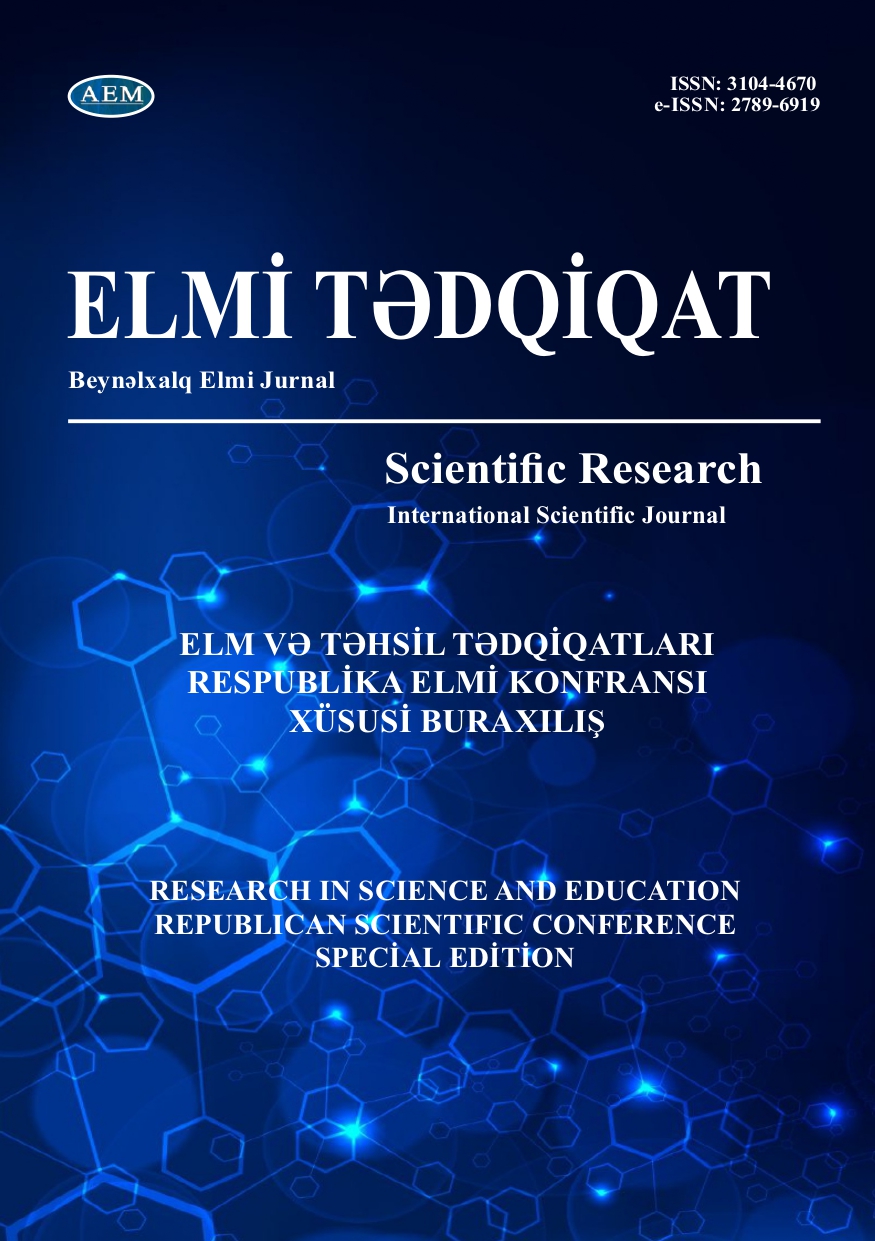 ELM VƏ TƏHSİL TƏDQİQATLARI — SPECİAL EDİTİON RESPUBLİKA ELMİ KONFRANSI 